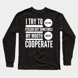 I Try To Be Nice Long Sleeve T-Shirt